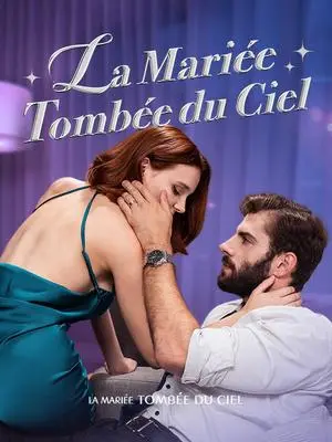《海外短剧：La Mariée Tombée du Ciel（53集）Luc Rochefort Mila Delporte（夸克网盘）》短剧封面