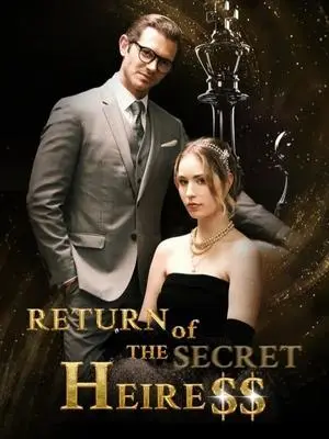 《海外短剧：Return of the Secret Heiress（62集）Bryan Laura（夸克网盘）》短剧封面