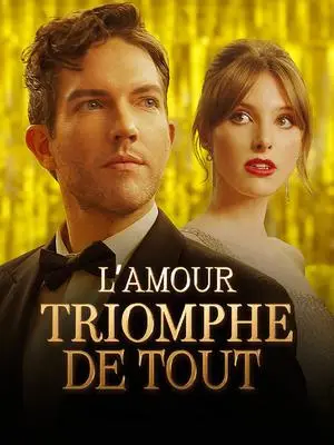 《海外短剧：L'Amour Triomphe de Tout（53集）LOUIS BRUNET DAPHNÉ BRIAND（夸克网盘）》短剧封面