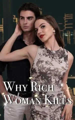 《海外短剧：Why Rich Woman Kills（59集）Raymond Dias Kendall Bryant（夸克网盘）》短剧封面