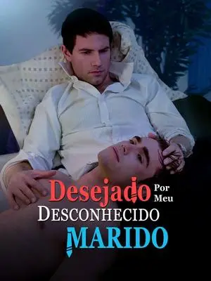 《海外短剧：Desejado por Meu Marido Desconhecido（60集）Caio André Lacerda＆Pedro Costa（夸克网盘）》短剧封面
