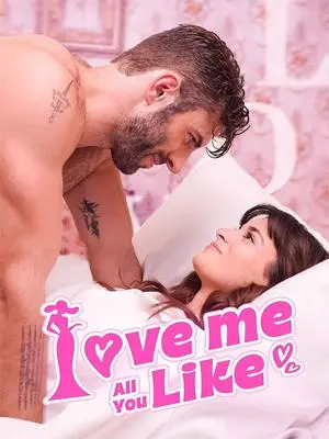 《海外短剧：Love Me All You Like（60集）Sara Meghan Elliot Snyder（夸克网盘）》短剧封面