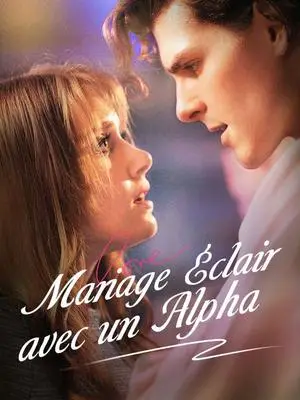 《海外短剧：Mariage Éclair avec un Alpha（74集）Briac Levert Lilas Sanchez（夸克网盘）》短剧封面
