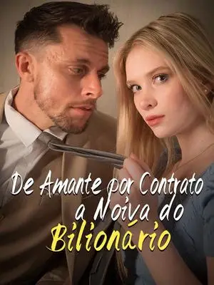 《海外短剧：De Amante por Contrato a Noiva do Bilionário（76集）Evandro Freitas＆Clarice Cruz（夸克网盘）》短剧封面