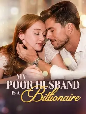 《海外短剧：My Poor Husband is A Billionaire（58集）Chase Mattson Emily Gateley（夸克网盘）》短剧封面