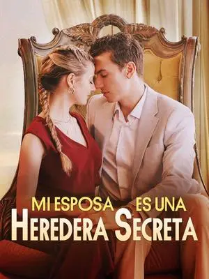 《海外短剧：Mi Esposa es una Heredera Secreta（57集）Jaime＆Bibiana（夸克网盘）》短剧封面