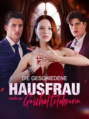 《海外短剧：Die geschiedene Hausfrau wurde zur Geschäftsführerin（59集）Martin Davis＆Sharon Green（夸克网盘）》短剧封面