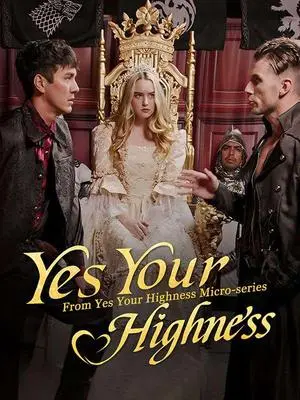 《海外短剧：Yes! Your Highness（45集）Richard Rebecca（夸克网盘）》短剧封面
