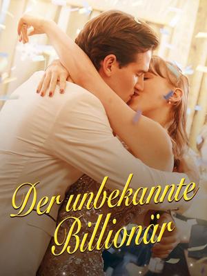《海外短剧:Der unbekannte Billionär(59集)Philip Edwards&Caroline Baker(夸克网盘)》短剧封面