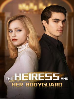 《海外短剧：The Heiress and Her Bodyguard（58集）Emma Liam（夸克网盘）》短剧封面