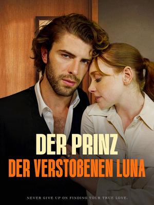 《海外短剧:Der Prinz der verstoßenen Luna(59集)Caspien Drakos&Wilhelmina Balfour(夸克网盘)》短剧封面