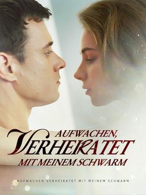 《海外短剧:Aufwachen, verheiratet mit meinem Schwarm(62集)Jasmine Harper&Patrick Miller(夸克网盘)》短剧封面