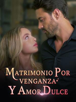 《海外短剧:Matrimonio por Venganza y Amor Dulce (Doblado)(48集)Catherine Cox Shaun Lyons(夸克网盘)》短剧封面