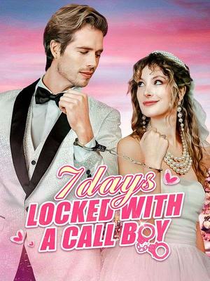 《海外短剧:7 Days Locked With A Call Boy(55集)Philip Wesley Ellie Harper(夸克网盘)》短剧封面