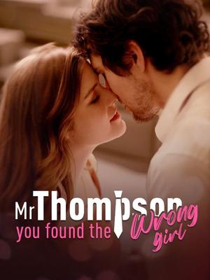 《海外短剧:Mr. Thompson, You Found the Wrong Girl(70集)James Katie(夸克网盘)》短剧封面