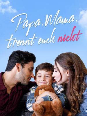 《海外短剧：Papa， Mama， trennt euch nicht（58集）Dexter Windsor Lilian Hope（夸克网盘）》短剧封面
