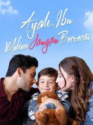 《海外短剧:Ayah, Ibu, Mohon Jangan Bercerai(58集)Dendi Wanadi&Liana Hapsari(夸克网盘)》短剧封面
