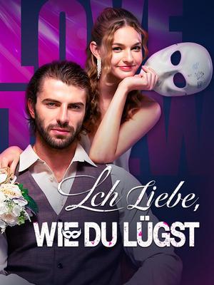 《海外短剧:Ich liebe, wie du lügst(59集)(夸克网盘)》短剧封面