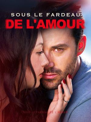 《海外短剧:Sous le Fardeau de l'Amour(54集)Blaise Morin Johanne Savoie(夸克网盘)》短剧封面