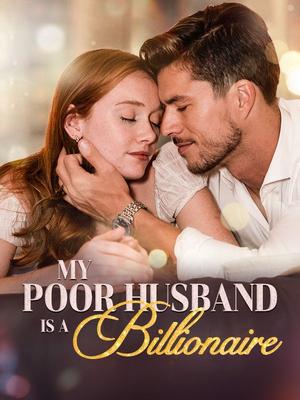 《海外短剧:My Poor Husband is A Billionaire(58集)Chase Mattson Emily Gateley(夸克网盘)》短剧封面