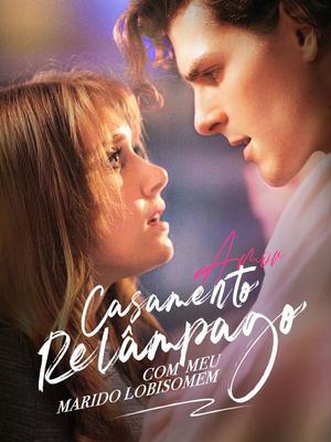 《海外短剧:Casamento Relâmpago com Meu Marido Lobisomem(74集)Bruno Gomes&Larissa Santana(夸克网盘)》短剧封面