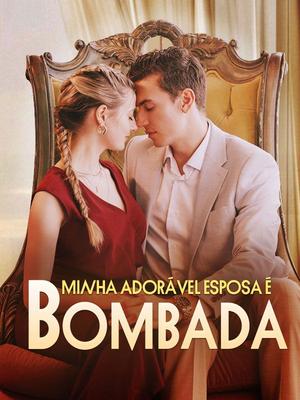 《海外短剧:Minha Adorável Esposa É Bombada(57集)Joel&Bruna(夸克网盘)》短剧封面