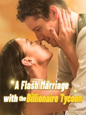 《海外短剧:A Flash Marriage with the Billionaire Tycoon(48集)Elise Lucian(夸克网盘)》短剧封面