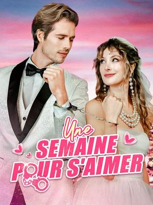 《海外短剧:Une Semaine Pour s'Aimer(55集)Florian Vidal Elsa Hulot(夸克网盘)》短剧封面