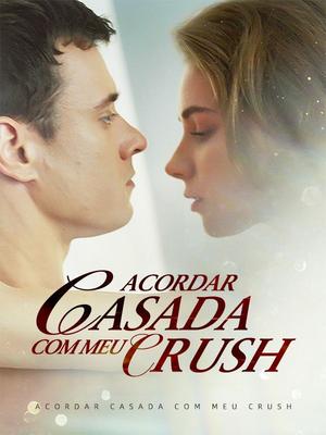 《海外短剧:Acordar Casada com Meu Crush(62集)Josilene Hernandes&PatrÍcio Maciel(夸克网盘)》短剧封面