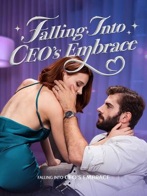 《海外短剧:Falling Into Ceo's Embrace(53集)Lucas Herbert Michelle(夸克网盘)》短剧封面