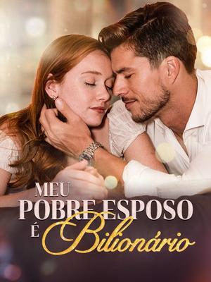 《海外短剧:Meu Pobre Esposo É Bilionário(58集)Enzo Simões&Selma Freire(夸克网盘)》短剧封面