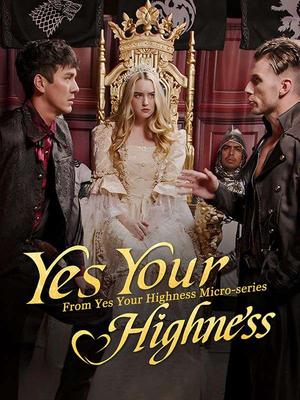 《海外短剧:Yes! Your Highness(45集)Richard Rebecca(夸克网盘)》短剧封面