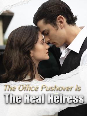 《海外短剧：The Office Pushover Is the Real Heiress（60集）David Katherine（夸克网盘）》短剧封面