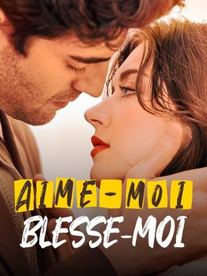 《海外短剧:Aime-moi, Blesse-moi(54集)Éric Simon Cerise Collet(夸克网盘)》短剧封面