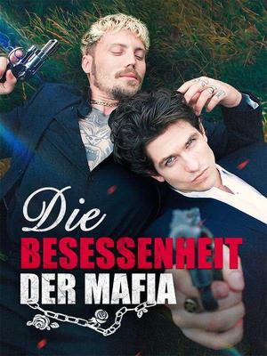 《海外短剧:Die Besessenheit der Mafia(58集)Pietro&Augusto(夸克网盘)》短剧封面