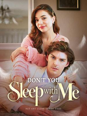 《海外短剧:Don't You Sleep with Me(59集)Miles Kipling&Clara Herty(夸克网盘)》短剧封面