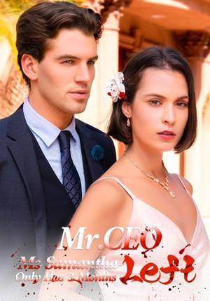 《海外短剧:Mr. CEO, Ms. Samantha Only Has 3 Months Left(61集)Samantha&Richard(夸克网盘)》短剧封面