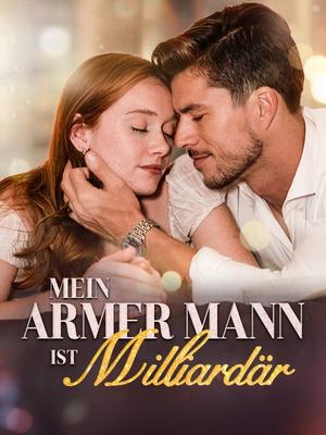 《海外短剧:Mein armer Mann ist Milliardär(58集)Ethan Smith&Stella Ford(夸克网盘)》短剧封面