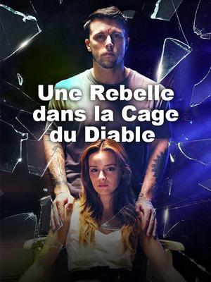 《海外短剧:Une Rebelle dans la Cage du Diable(88集)Nathalie Marchand Maxime Leroux(夸克网盘)》短剧封面